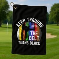 Keep Training Until Belt Turns Black Karate Taekwondo Judo Golf Towel thumb 1