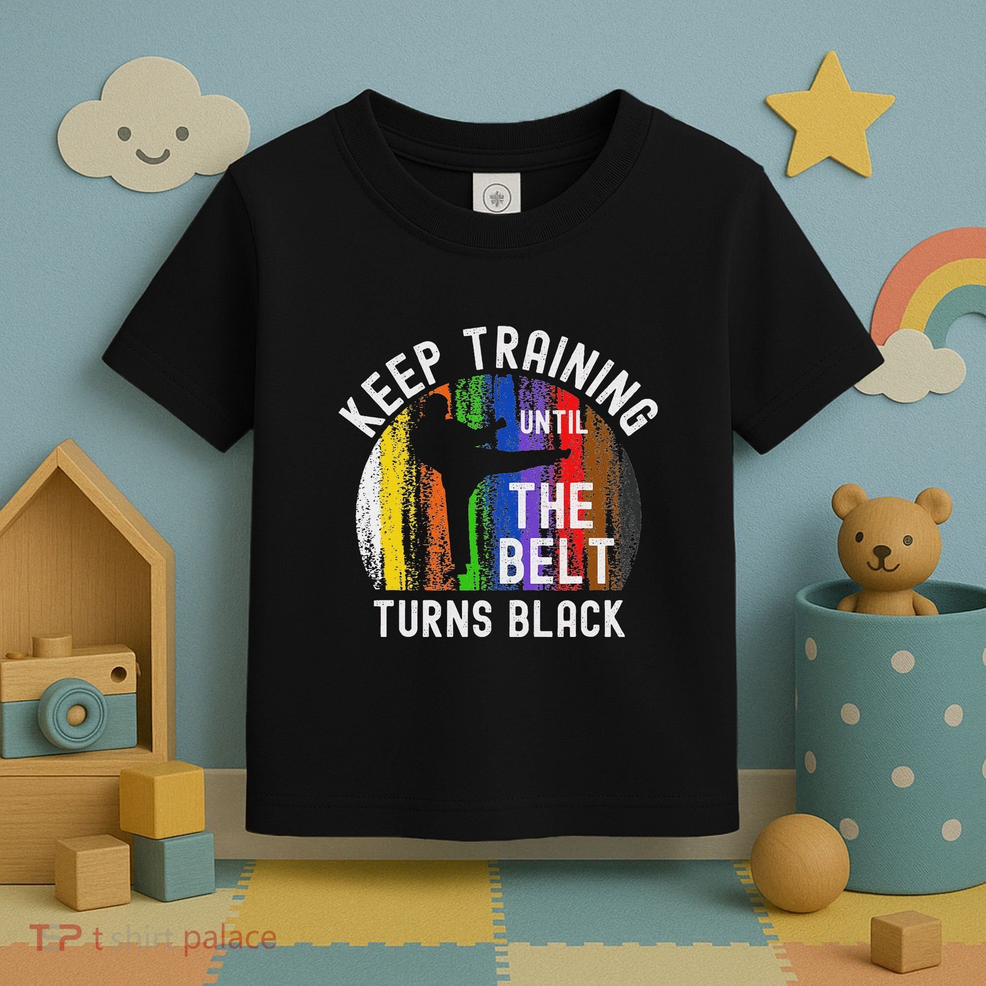 Keep Training Until Belt Turns Black Karate Taekwondo Judo Toddler T-Shirt