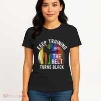 Keep Training Until Belt Turns Black Karate Taekwondo Judo Women's T-Shirt thumb 4