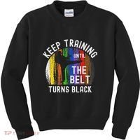 Keep Training Until Belt Turns Black Karate Taekwondo Judo Kids Sweatshirt thumb 0