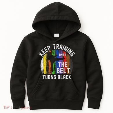 Keep Training Until Belt Turns Black Karate Taekwondo Judo Kids Hoodie