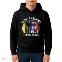 Keep Training Until Belt Turns Black Karate Taekwondo Judo Kids Hoodie thumb 4