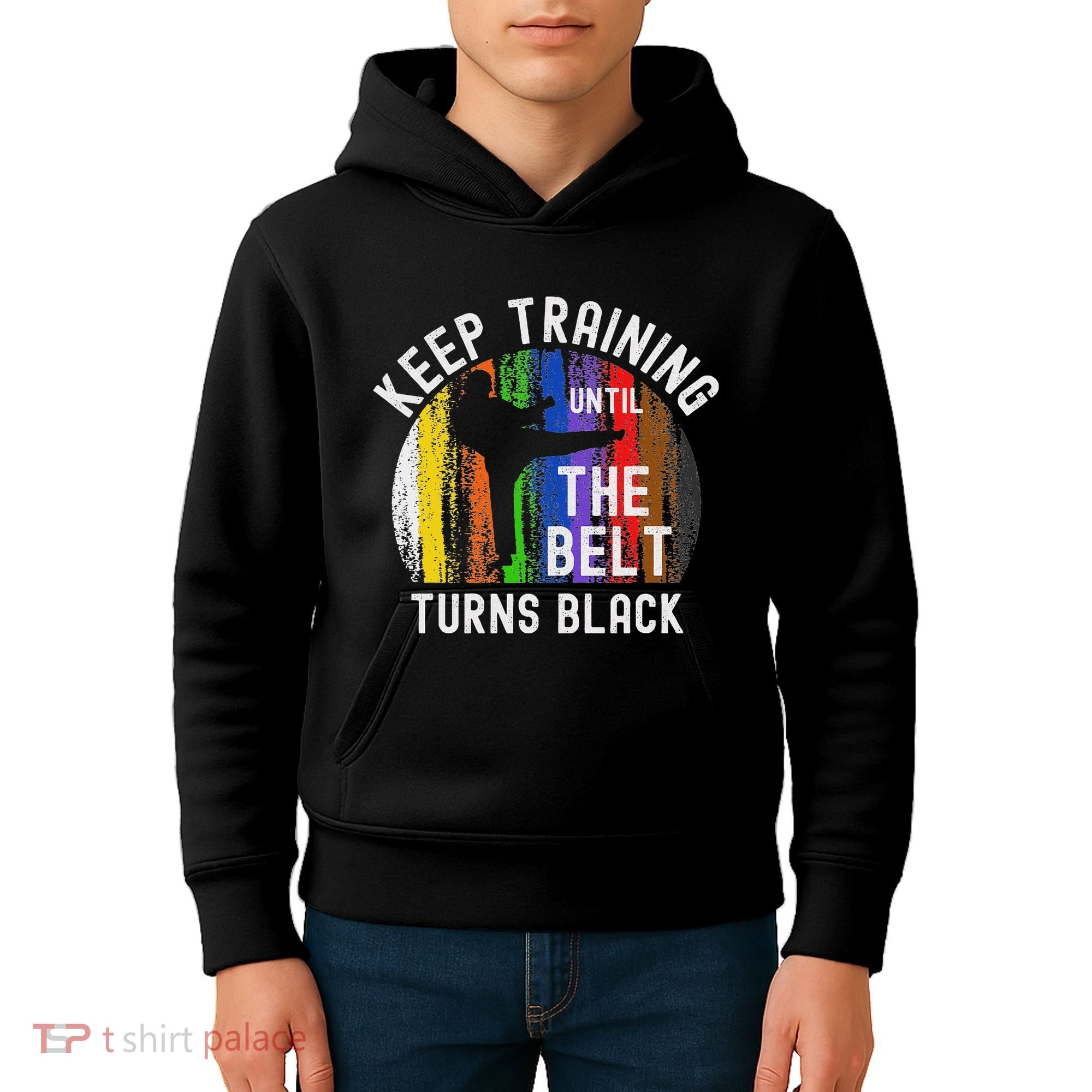 Keep Training Until Belt Turns Black Karate Taekwondo Judo Kids Hoodie