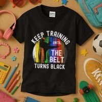 Keep Training Until Belt Turns Black Karate Taekwondo Judo Kids T-Shirt thumb 3