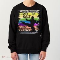 Keep Training Until The Belt Turns Black Karate Women's Sweatshirt thumb 0