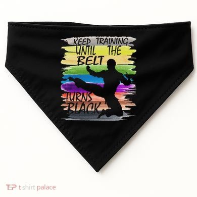 Keep Training Until The Belt Turns Black Karate USA-Made Doggie Bandana