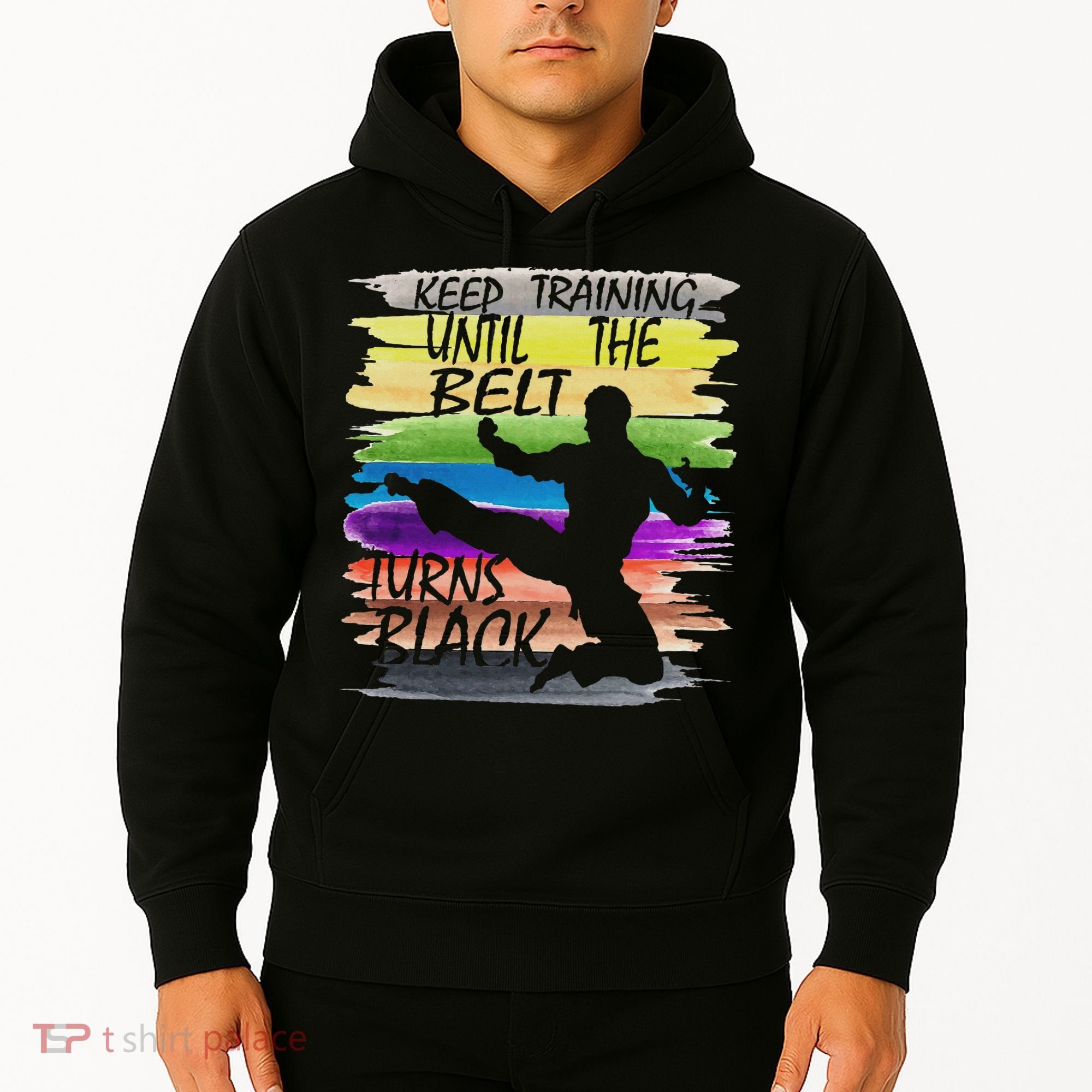 Keep Training Until The Belt Turns Black Karate Hoodie