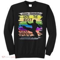 Keep Training Until The Belt Turns Black Karate Sweatshirt thumb 0