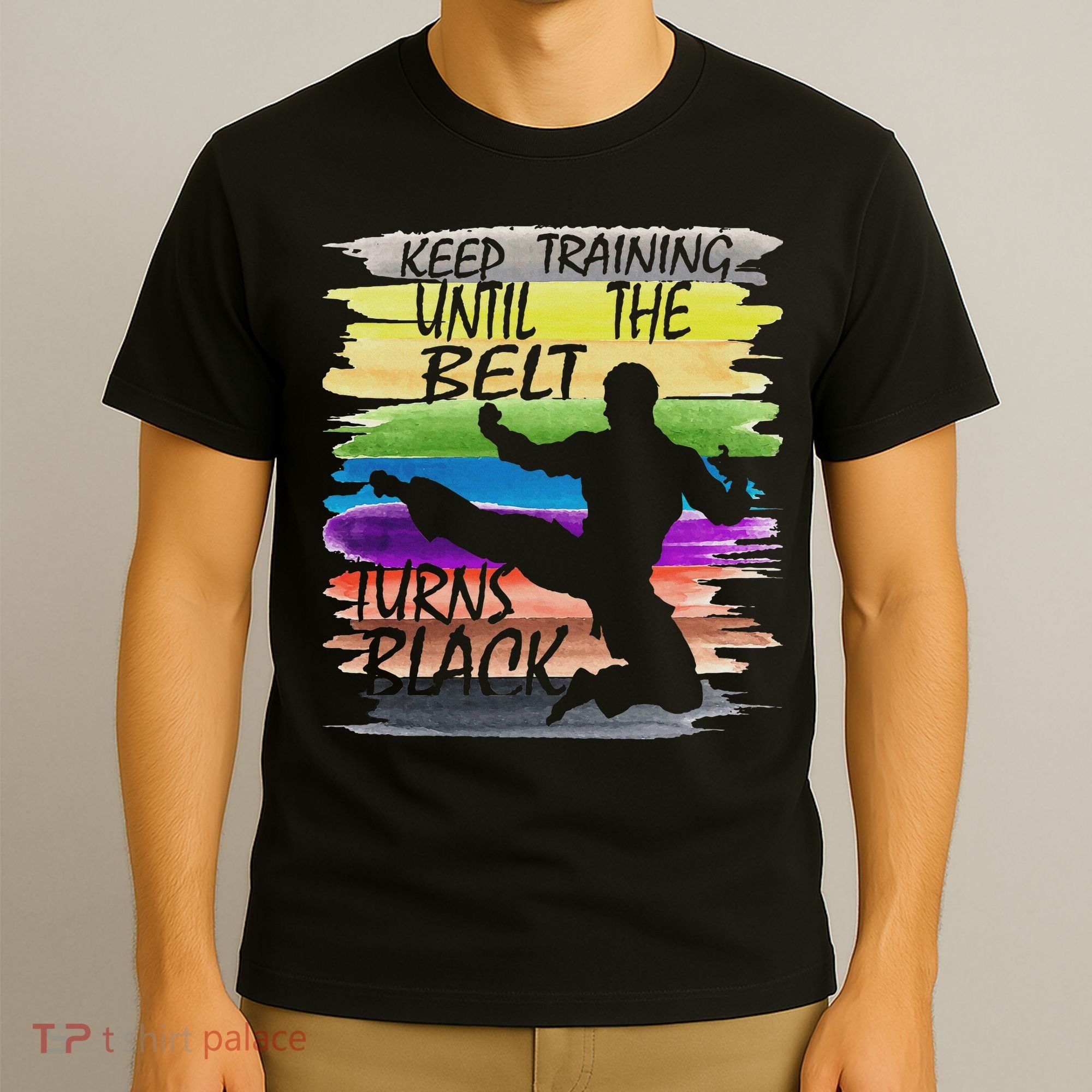Keep Training Until The Belt Turns Black Karate T-Shirt