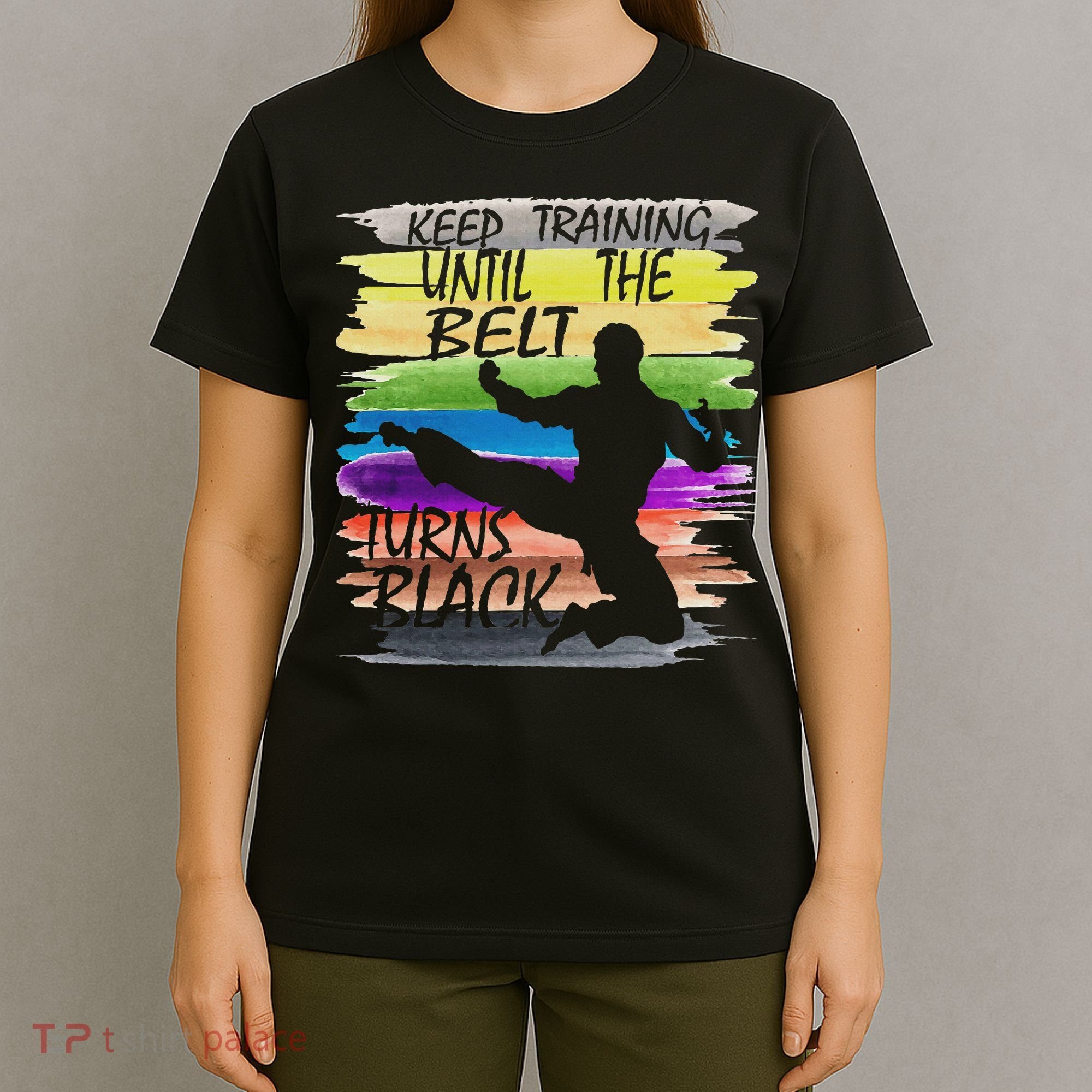 Keep Training Until The Belt Turns Black Karate T-Shirt