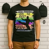Keep Training Until The Belt Turns Black Karate T-Shirt thumb 6