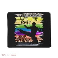 Keep Training Until The Belt Turns Black Karate Mousepad thumb 0