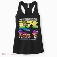 Keep Training Until The Belt Turns Black Karate Women's Tank Top thumb 0