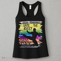 Keep Training Until The Belt Turns Black Karate Women's Tank Top thumb 3