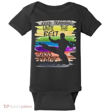Keep Training Until The Belt Turns Black Karate Baby Bodysuit