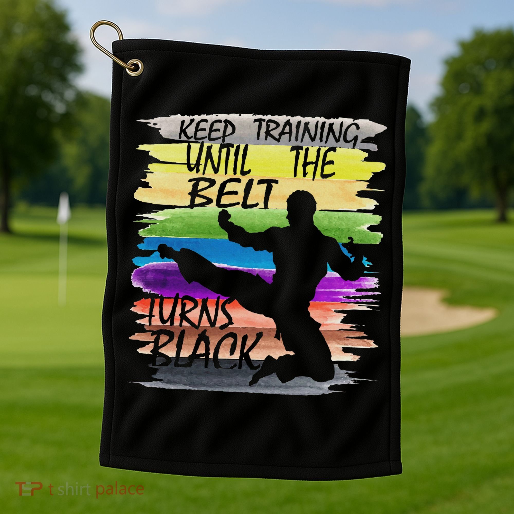 Keep Training Until The Belt Turns Black Karate Golf Towel