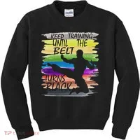 Keep Training Until The Belt Turns Black Karate Kids Sweatshirt thumb 0