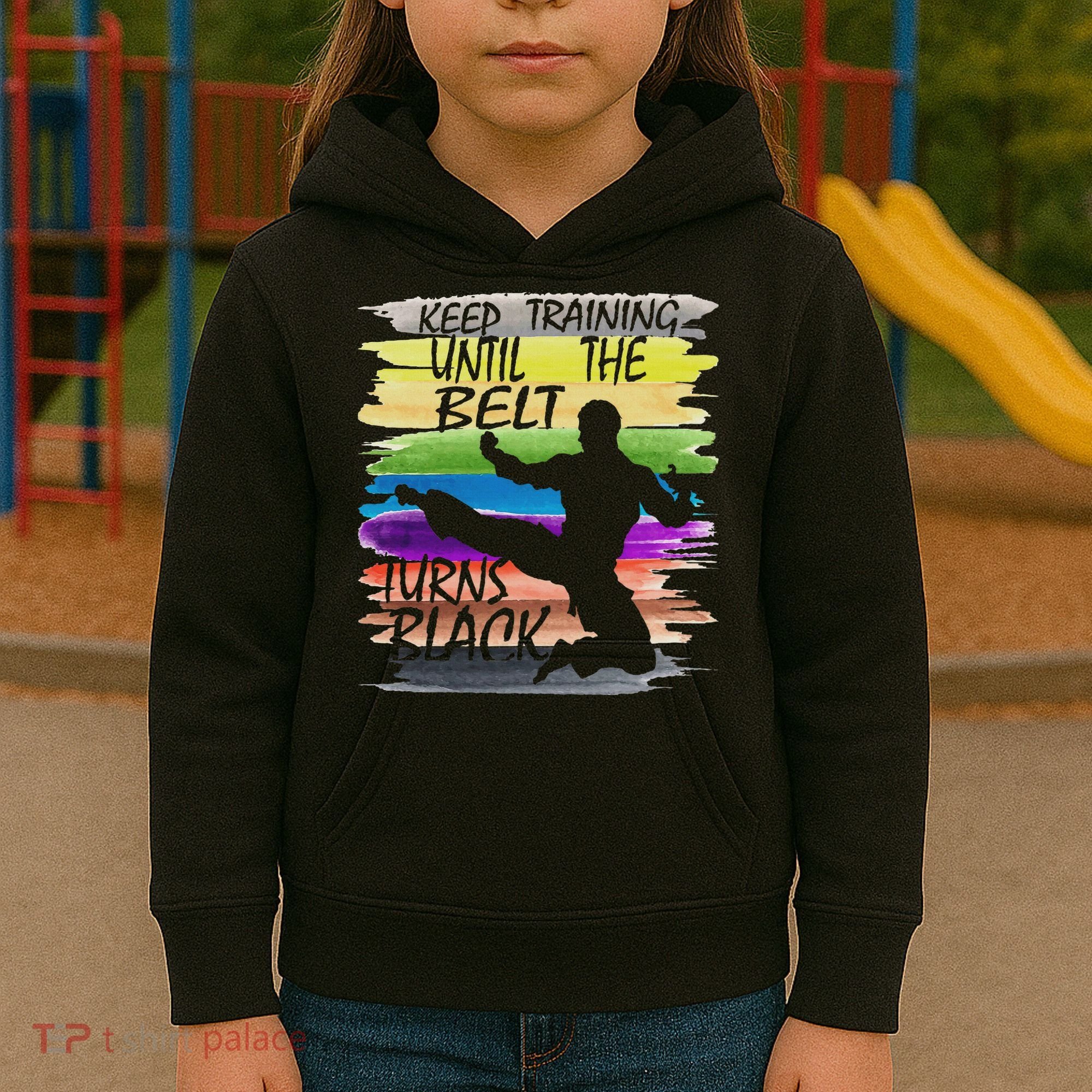 Keep Training Until The Belt Turns Black Karate Kids Hoodie