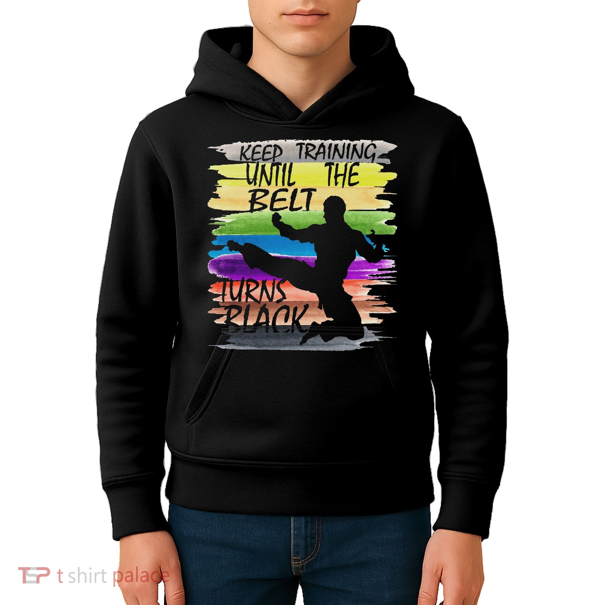 Keep Training Until The Belt Turns Black Karate Kids Hoodie