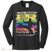 Keep Training Until The Belt Turns Black Karate Kids Long Sleeve Shirt thumb 0
