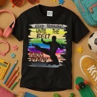 Keep Training Until The Belt Turns Black Karate Kids T-Shirt thumb 3