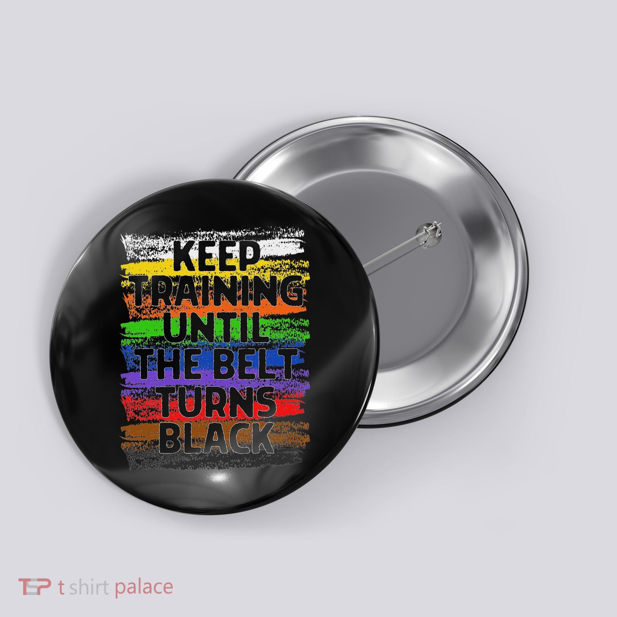 Keep Training Until Belt Turns Black Karate Taekwondo Button