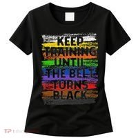 Keep Training Until Belt Turns Black Karate Taekwondo Women's T-Shirt thumb 0