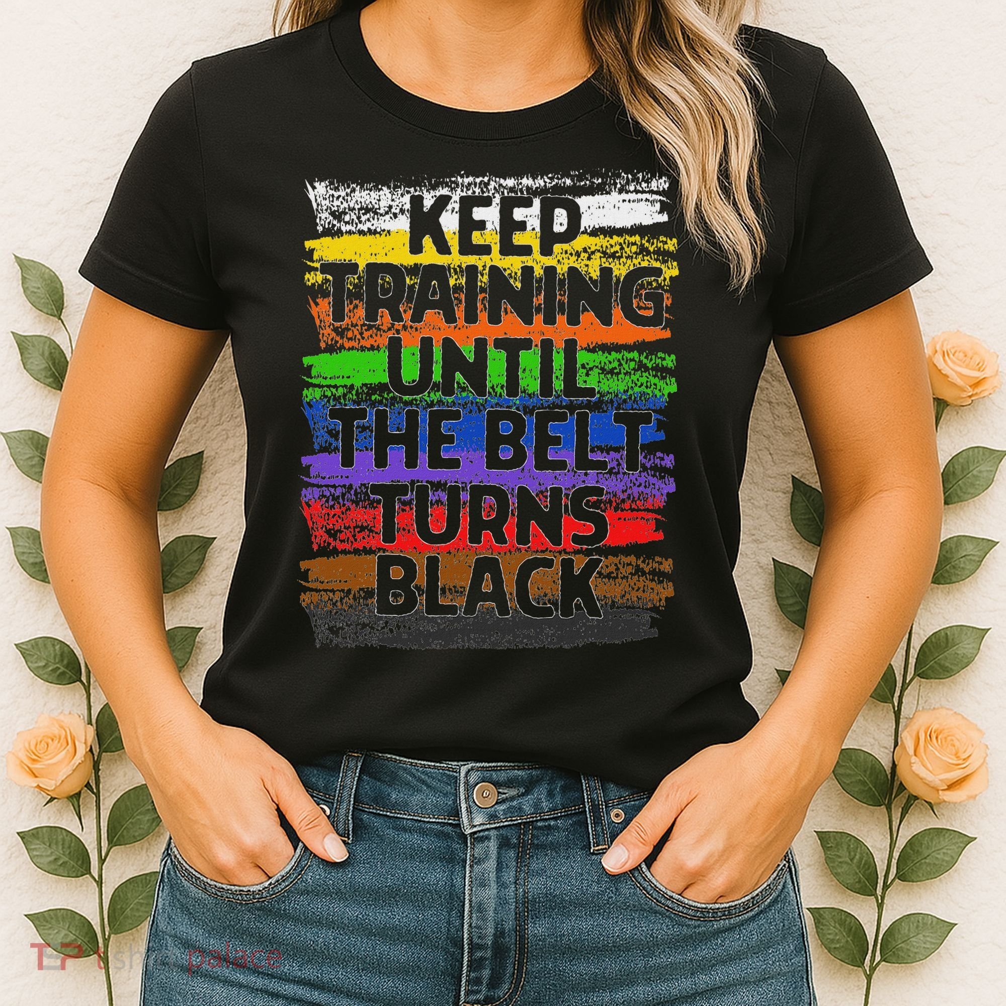 Keep Training Until Belt Turns Black Karate Taekwondo Women's T-Shirt