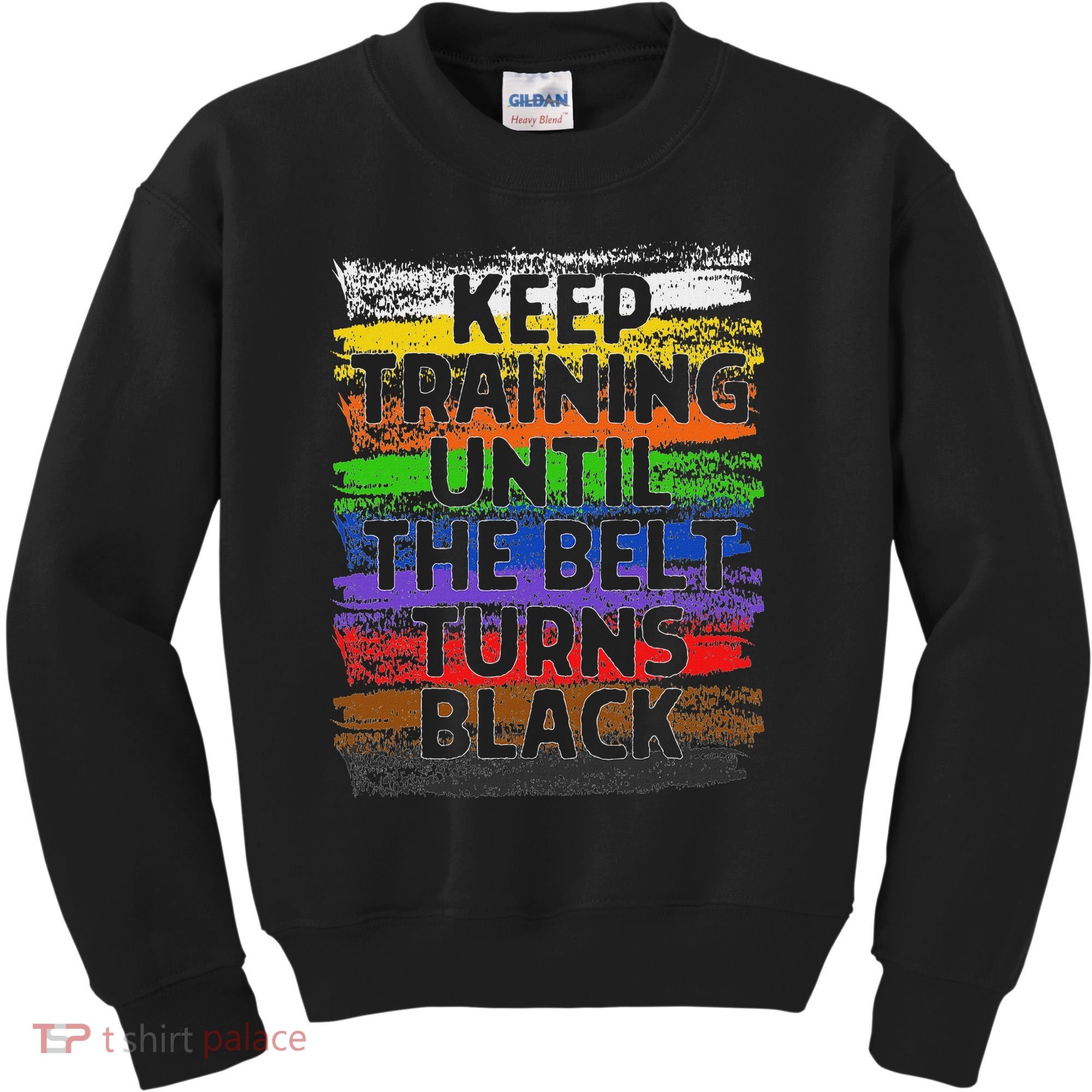 Keep Training Until Belt Turns Black Karate Taekwondo Kids Sweatshirt