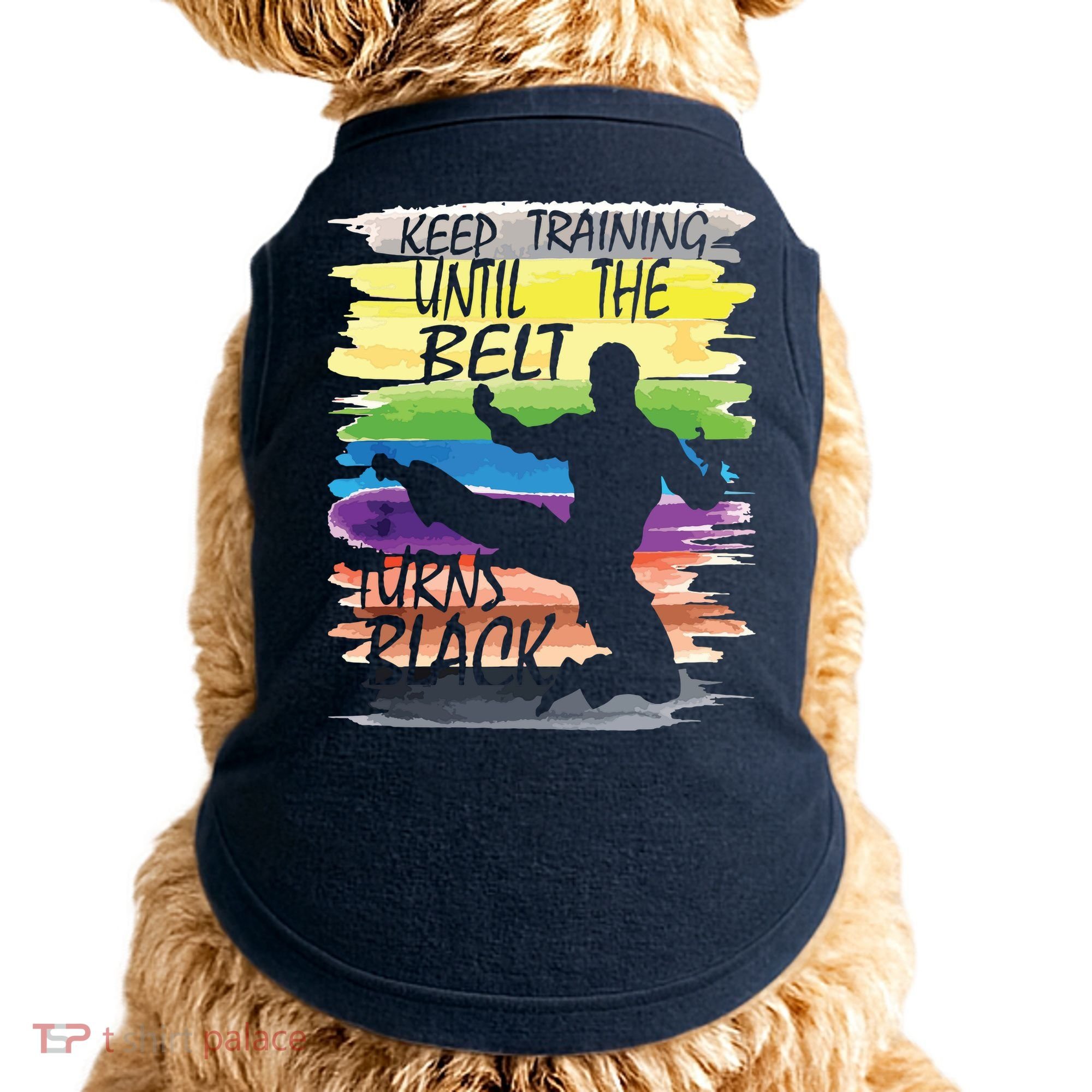Keep Training Until The Belt Turns Black Karate Boy Doggie Tank