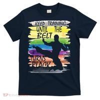 Keep Training Until The Belt Turns Black Karate Boy T-Shirt thumb 0