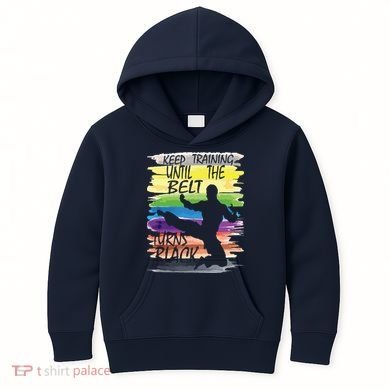 Keep Training Until The Belt Turns Black Karate Boy Kids Hoodie