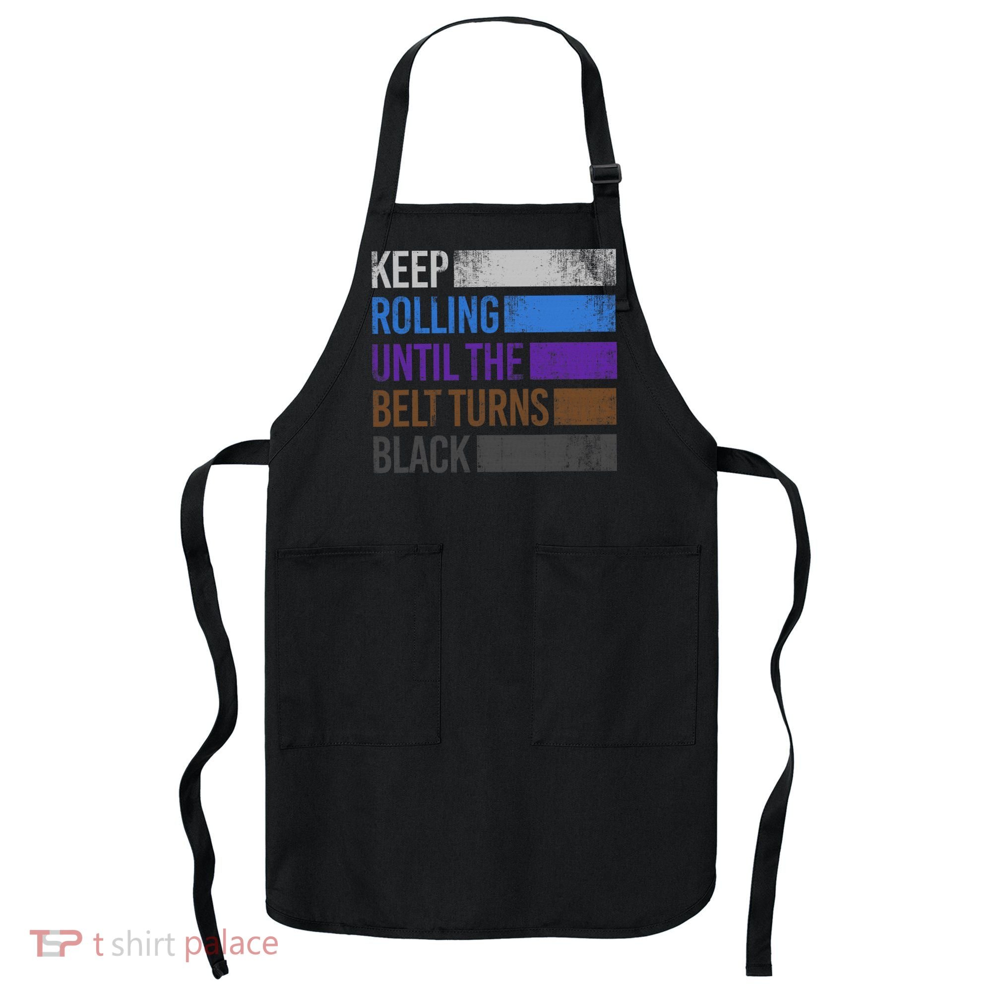 Keep training until the belt turns black Karate Apron