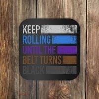 Keep training until the belt turns black Karate Coaster thumb 0