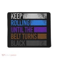 Keep training until the belt turns black Karate Mousepad thumb 0