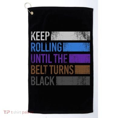 Keep training until the belt turns black Karate Golf Towel