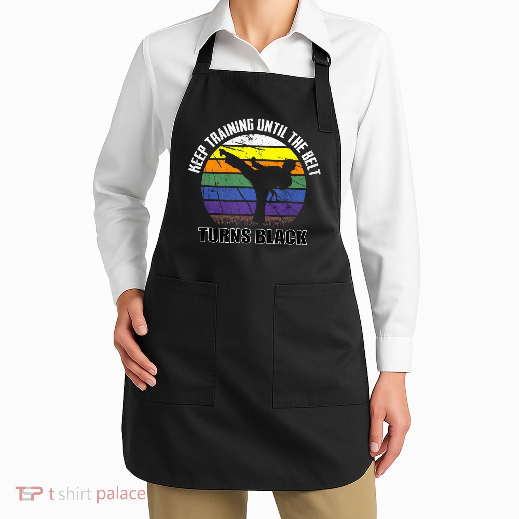 Keep Training Until The Belt Turns Black Karate Apron