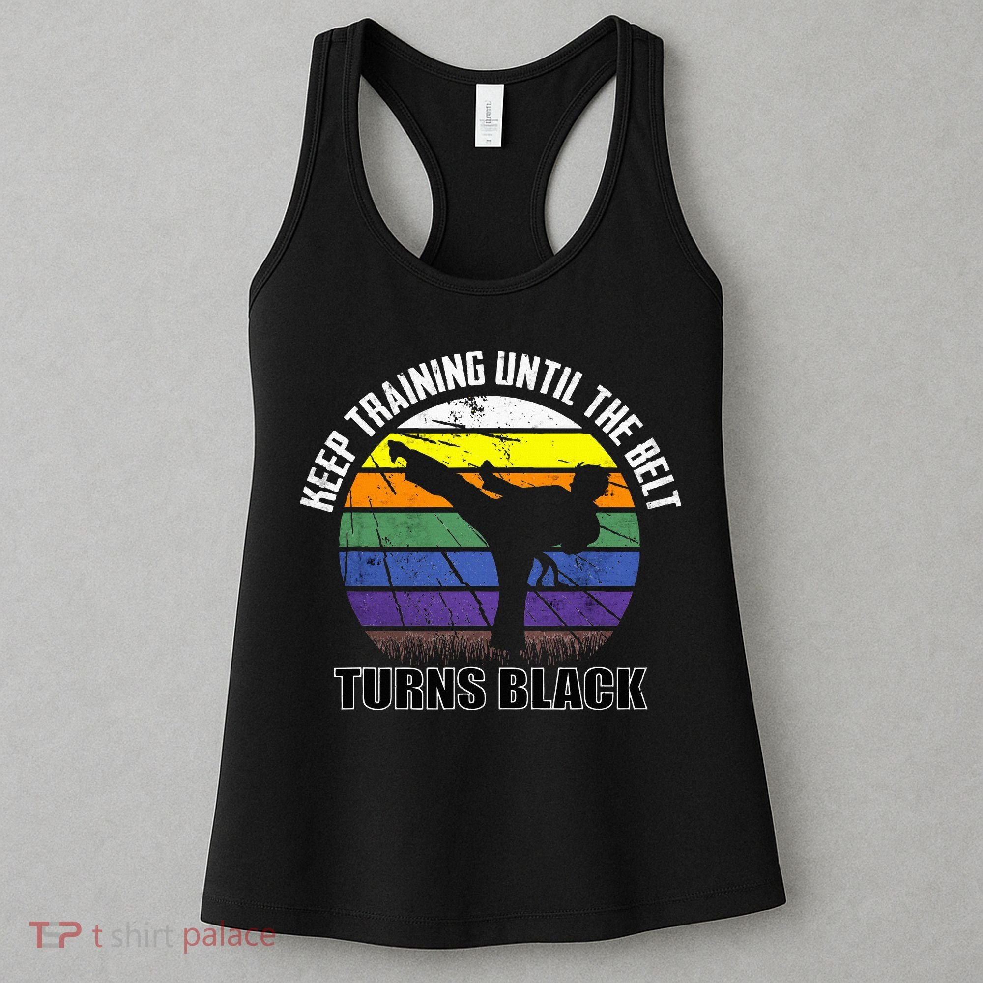 Keep Training Until The Belt Turns Black Karate Women's Tank Top