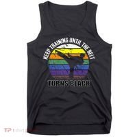 Keep Training Until The Belt Turns Black Karate Tank Top thumb 0