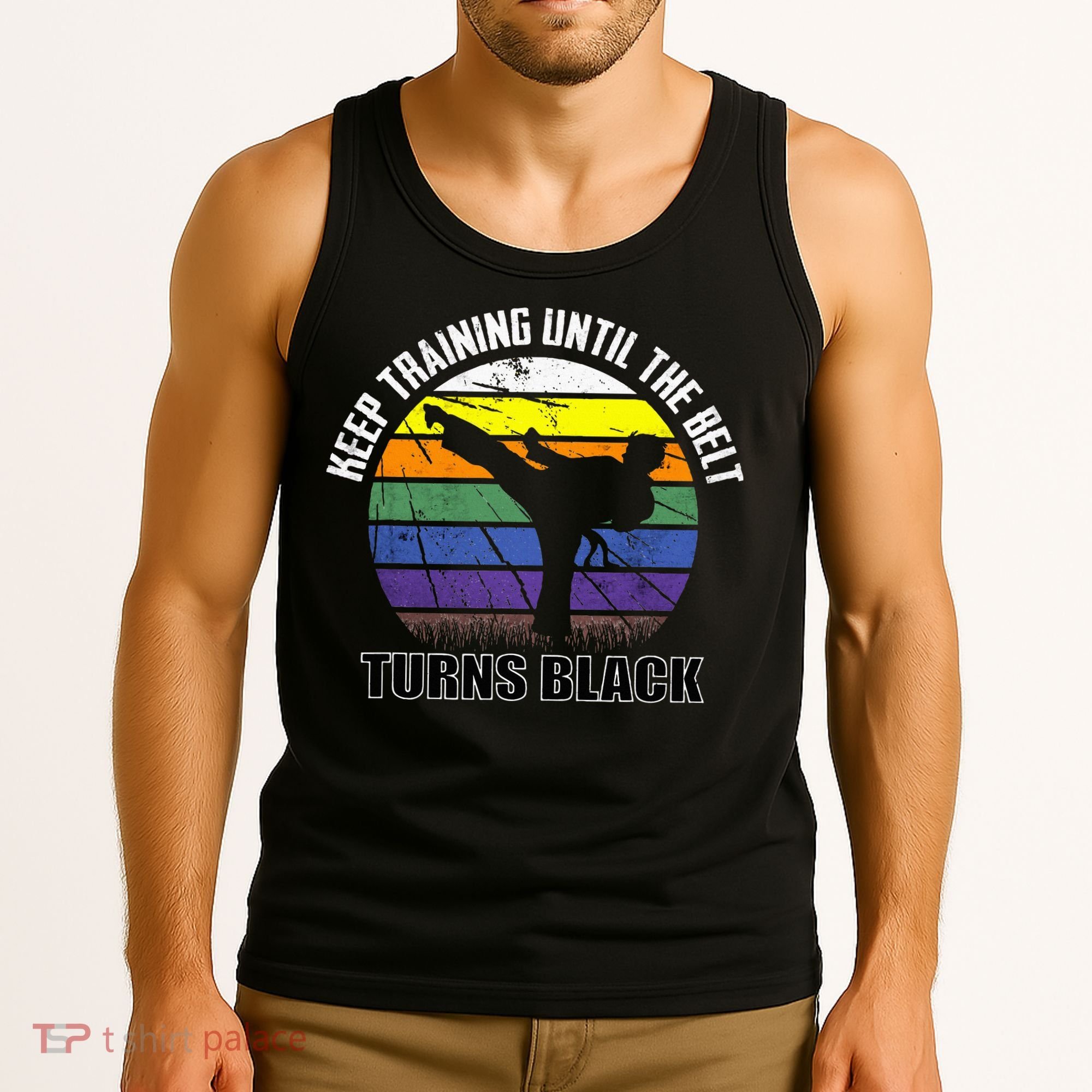 Keep Training Until The Belt Turns Black Karate Tank Top