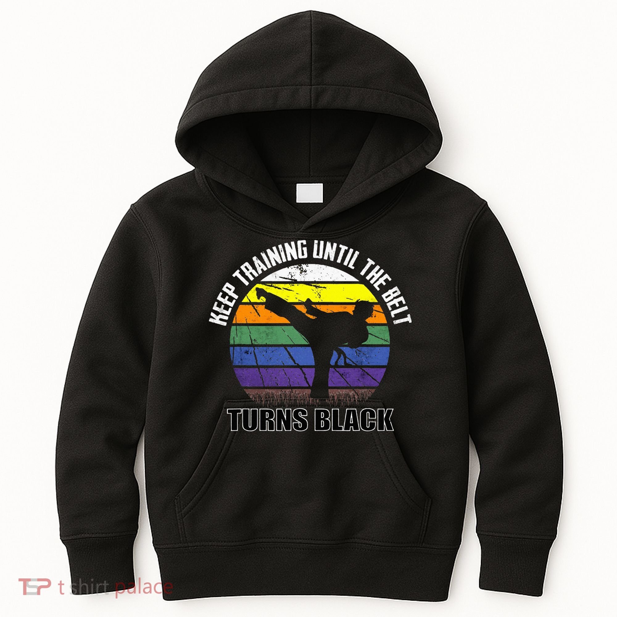 Keep Training Until The Belt Turns Black Karate Kids Hoodie