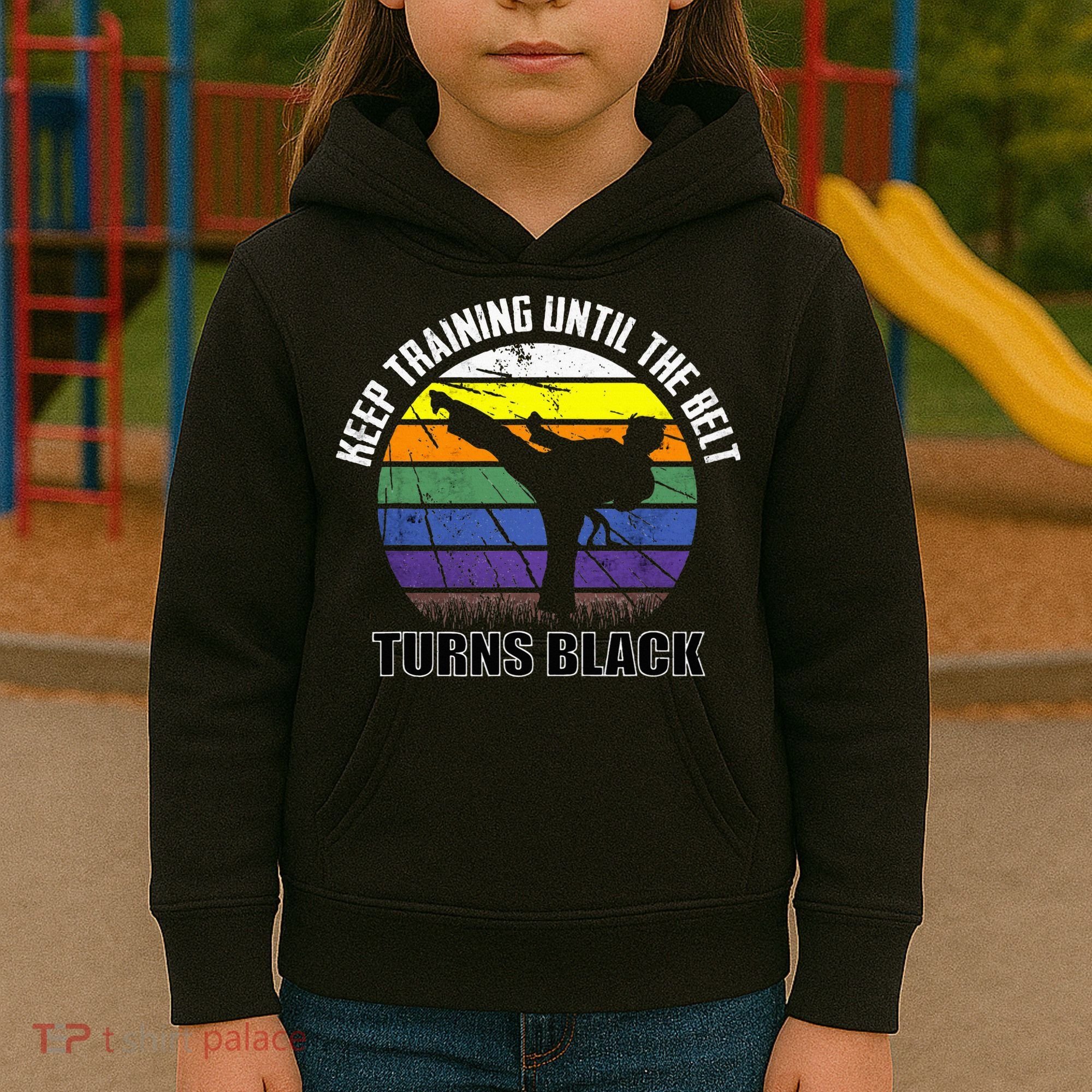 Keep Training Until The Belt Turns Black Karate Kids Hoodie