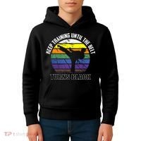 Keep Training Until The Belt Turns Black Karate Kids Hoodie thumb 4