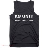 K9 Unit 4 Paws 2 Feet 1 Team K9 Officer Police Dog Handler Tank Top thumb 0