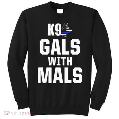K9 Unit Belgian Malinois PD Gals Mals Police Trainer Sweatshirt