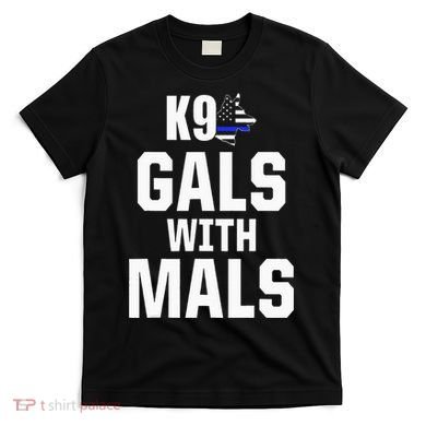 K9 Unit Belgian Malinois PD Gals Mals Police Trainer T-Shirt