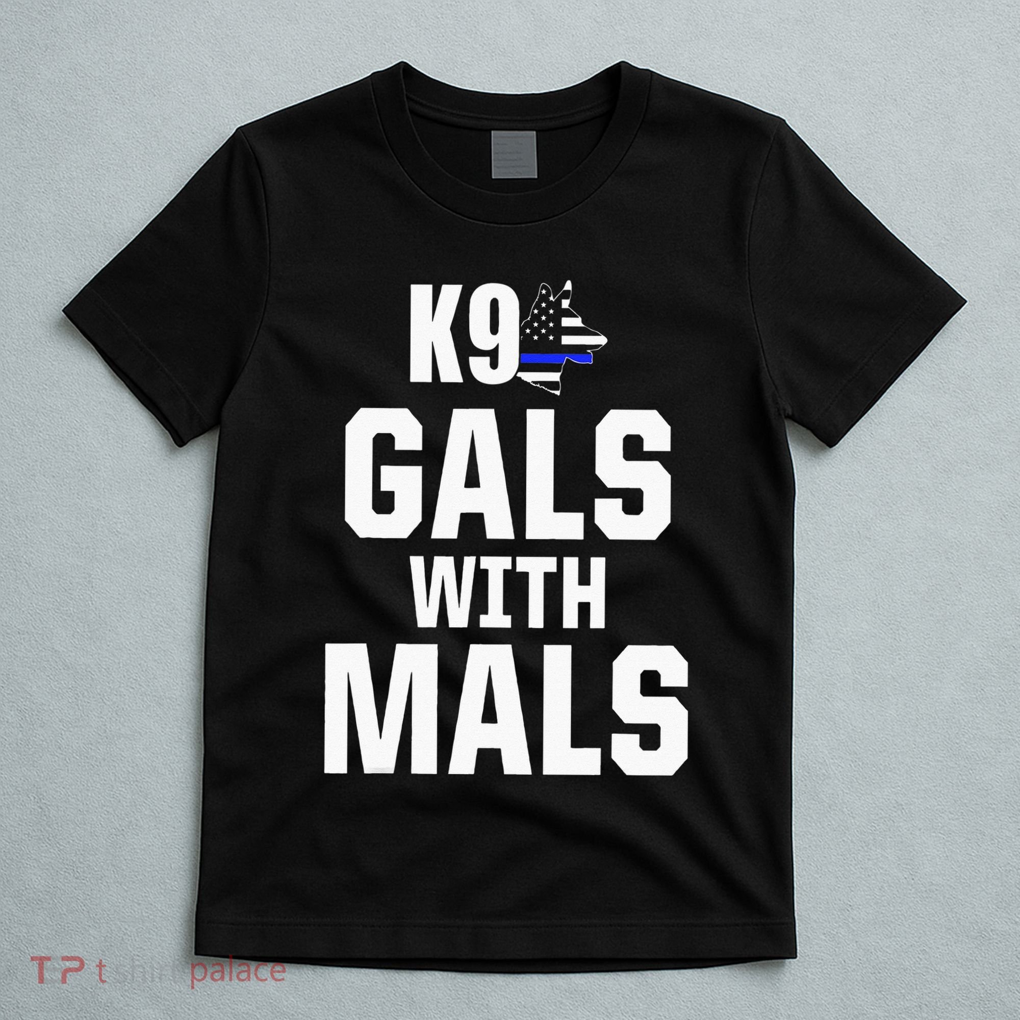 K9 Unit Belgian Malinois PD Gals Mals Police Trainer T-Shirt