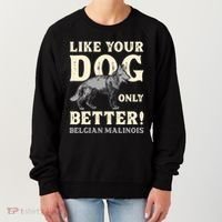K9 Unit Belgian Malinois Better Pd Police Trainer Gift Women's Sweatshirt thumb 0