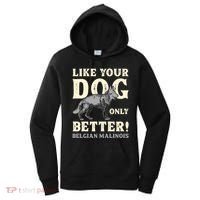 K9 Unit Belgian Malinois Better Pd Police Trainer Gift Women's Hoodie thumb 0