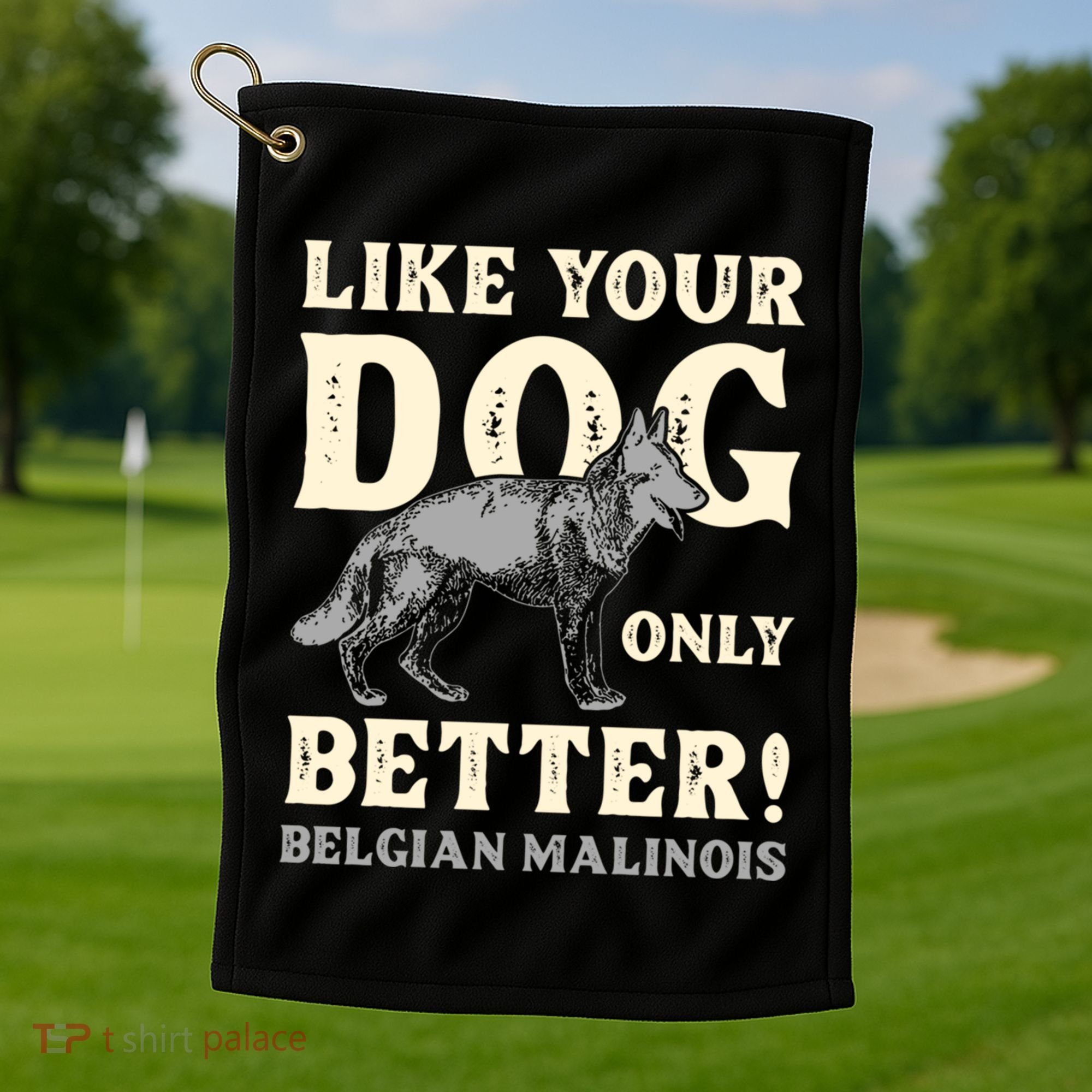 K9 Unit Belgian Malinois Better Pd Police Trainer Gift Golf Towel